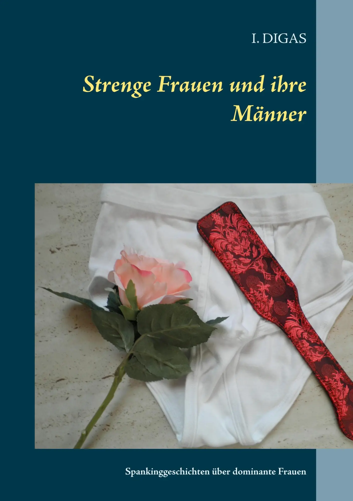 Cover: 9783751921541 | Strenge Frauen und ihre Männer | I. Digas | Taschenbuch | 148 S.