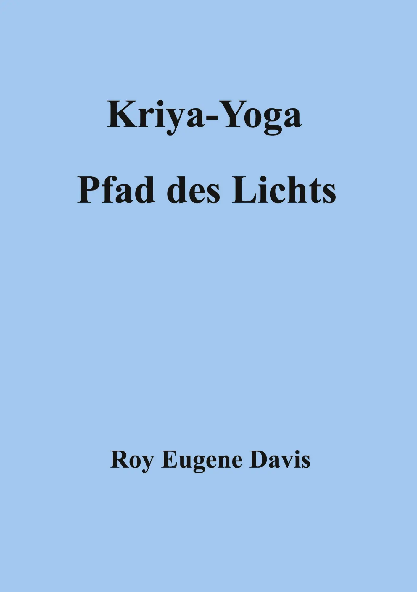 Cover: 9783831111541 | Kriya-Yoga, Pfad des Lichts | Roy Eugene Davis | Taschenbuch | 168 S.