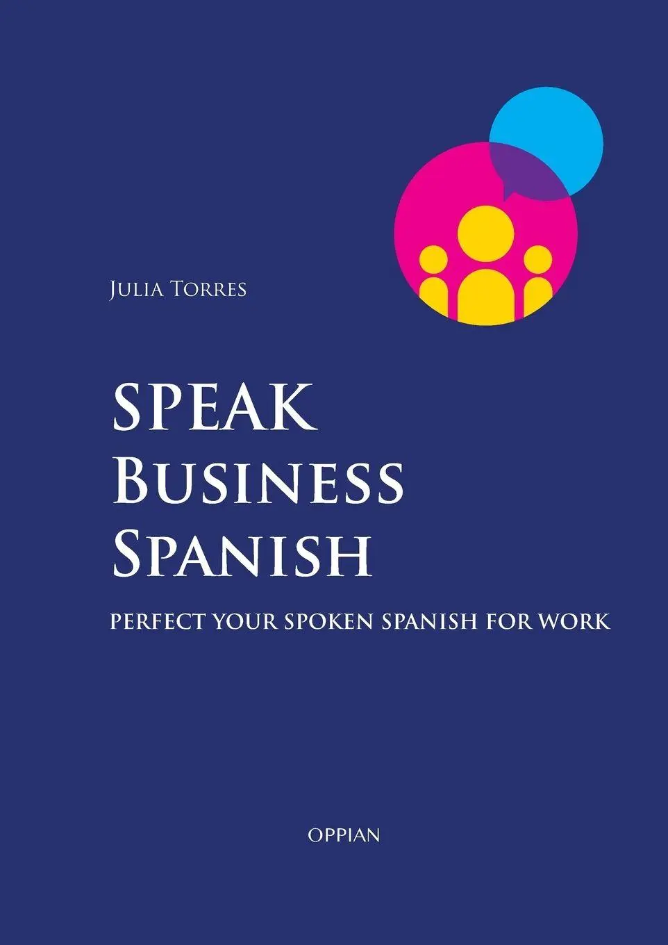 Cover: 9789518771541 | Speak Business Spanish | Perfect Your Spoken Spanish for Work | Torres
