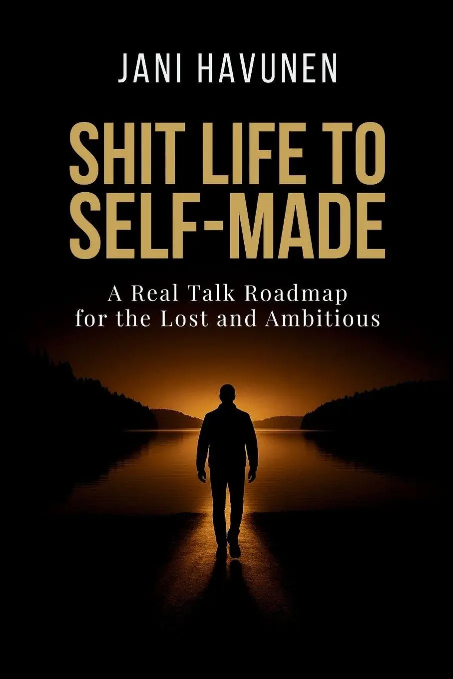 Cover: 9789528811541 | Shit Life to Self-Made | Jani Havunen | Taschenbuch | Englisch | 2026