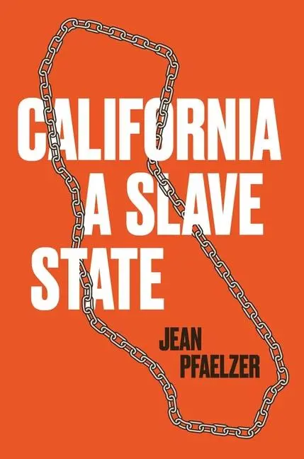 Cover: 9780300211641 | California, a Slave State | Jean Pfaelzer | Buch | Englisch | 2023