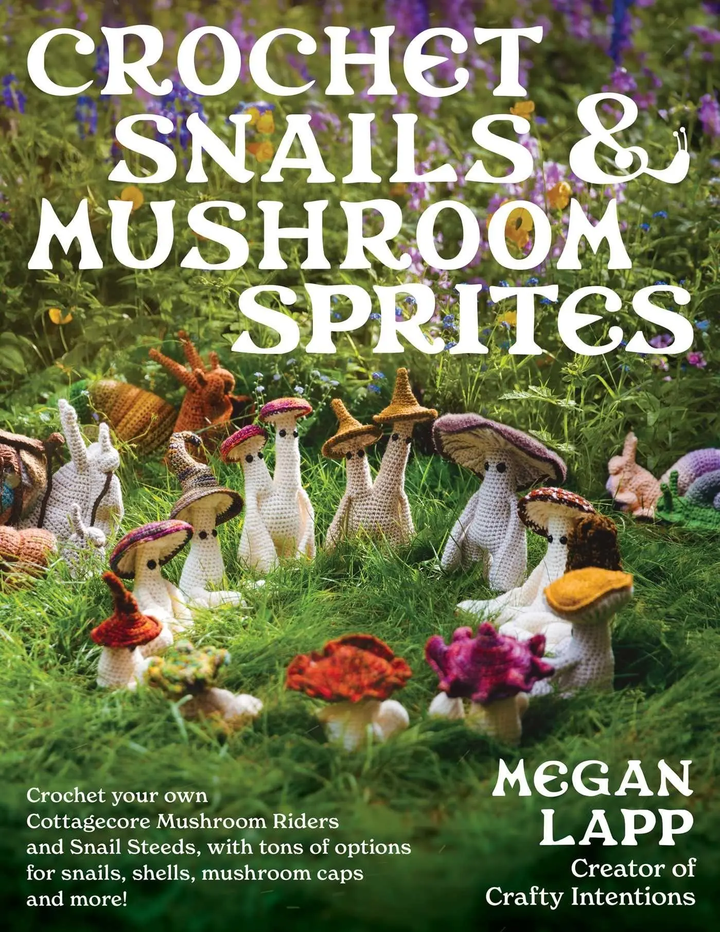 Cover: 9780811771641 | Crochet Snails and Mushroom Sprites | Megan Lapp | Taschenbuch | 2025