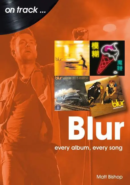 Cover: 9781789521641 | Blur: Every Album Every Song | Matt Bishop | Taschenbuch | Englisch