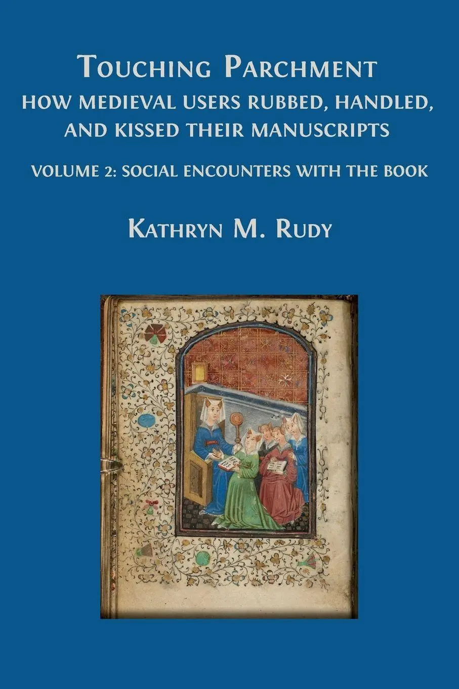 Cover: 9781805111641 | Touching Parchment | Kathryn M. Rudy | Taschenbuch | Englisch | 2024