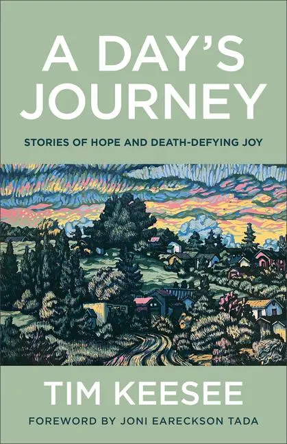 Cover: 9780764241741 | A Day's Journey | Stories of Hope and Death-Defying Joy | Tim Keesee