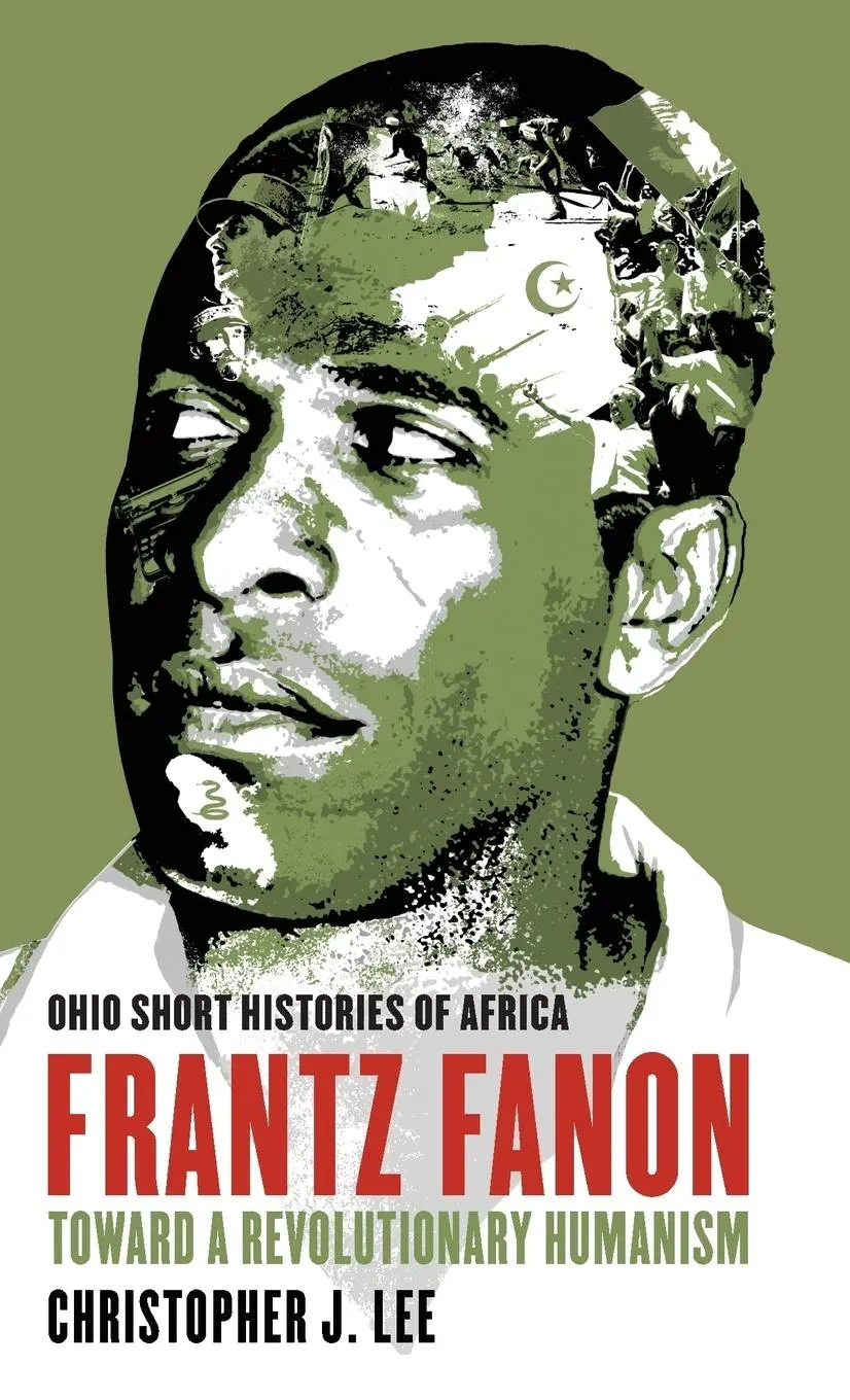 Cover: 9780821421741 | Frantz Fanon | Toward a Revolutionary Humanism | Christopher J. Lee