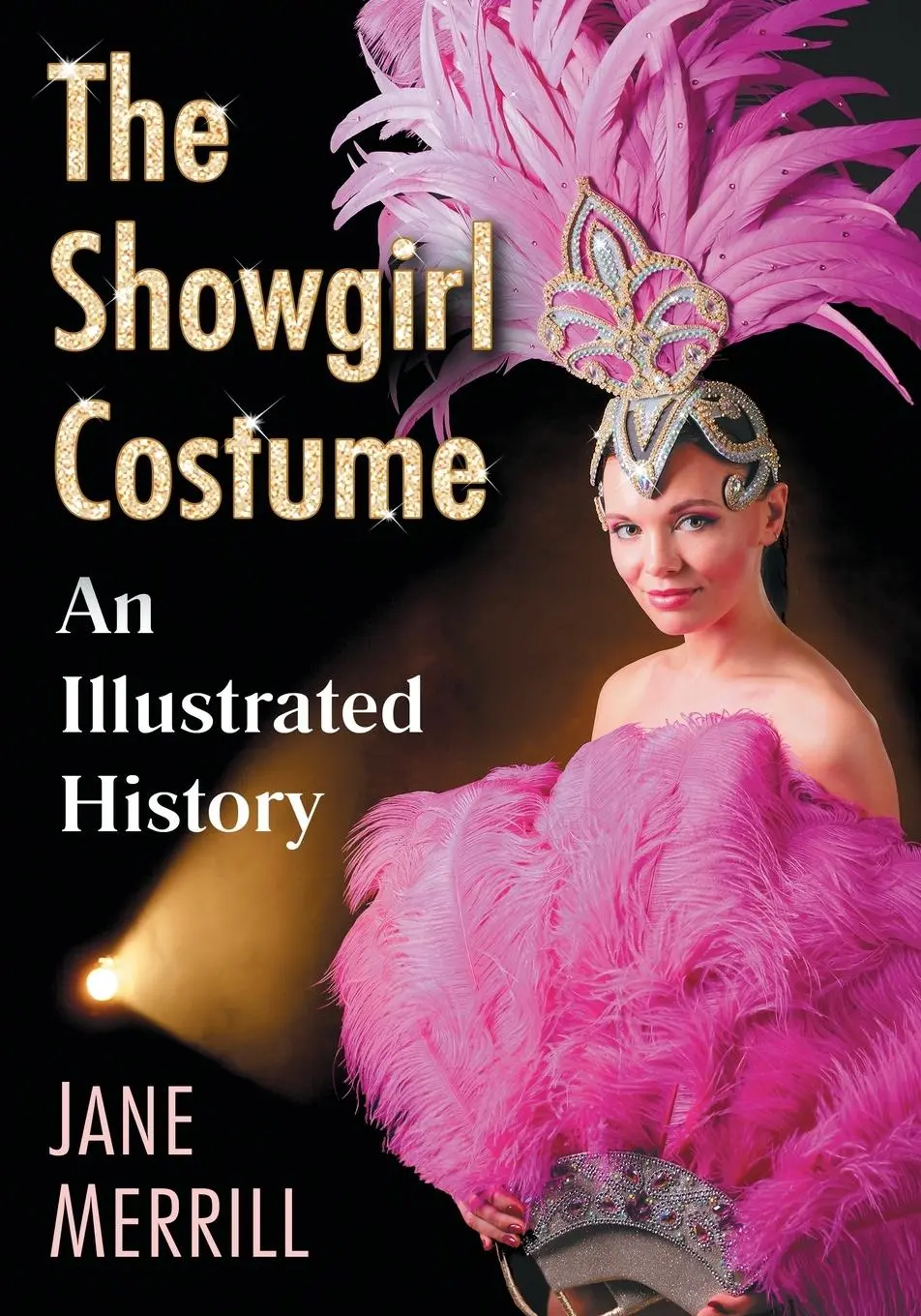 Cover: 9781476671741 | The Showgirl Costume | An Illustrated History | Jane Merrill | Buch