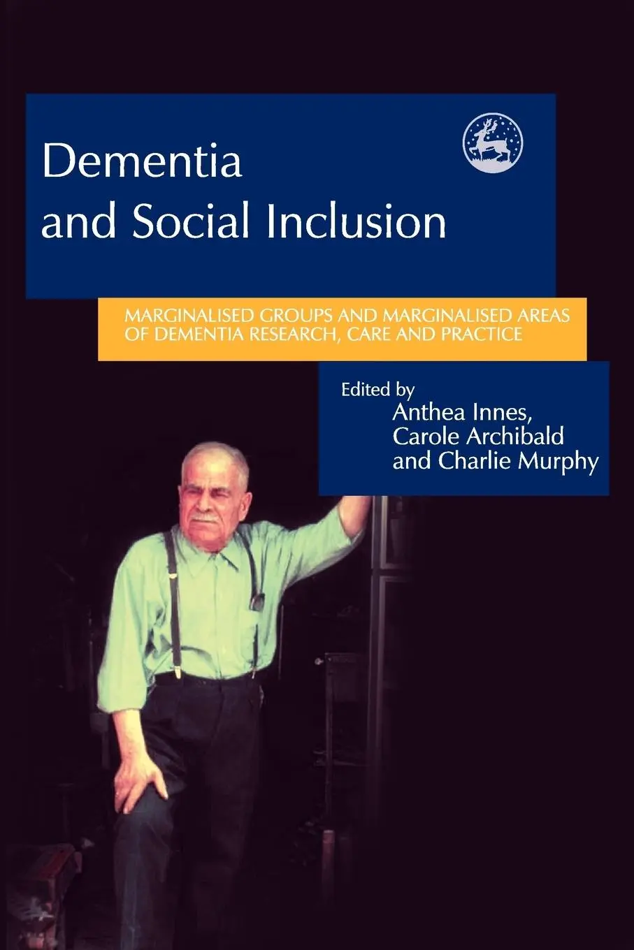 Cover: 9781843101741 | Dementia and Social Inclusion | Anthea Innes (u. a.) | Taschenbuch