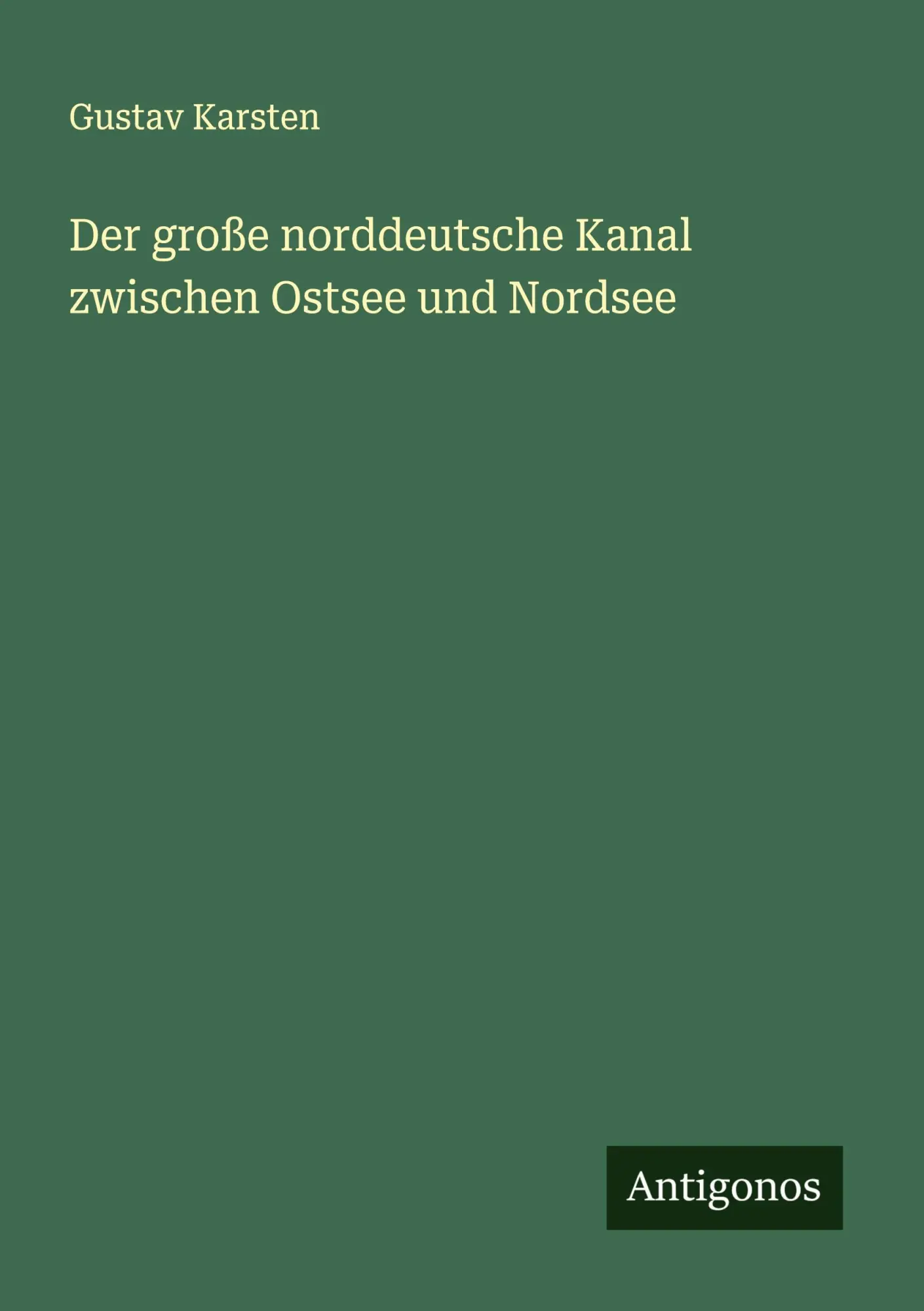 Cover: 9783386141741 | Der große norddeutsche Kanal zwischen Ostsee und Nordsee | Karsten