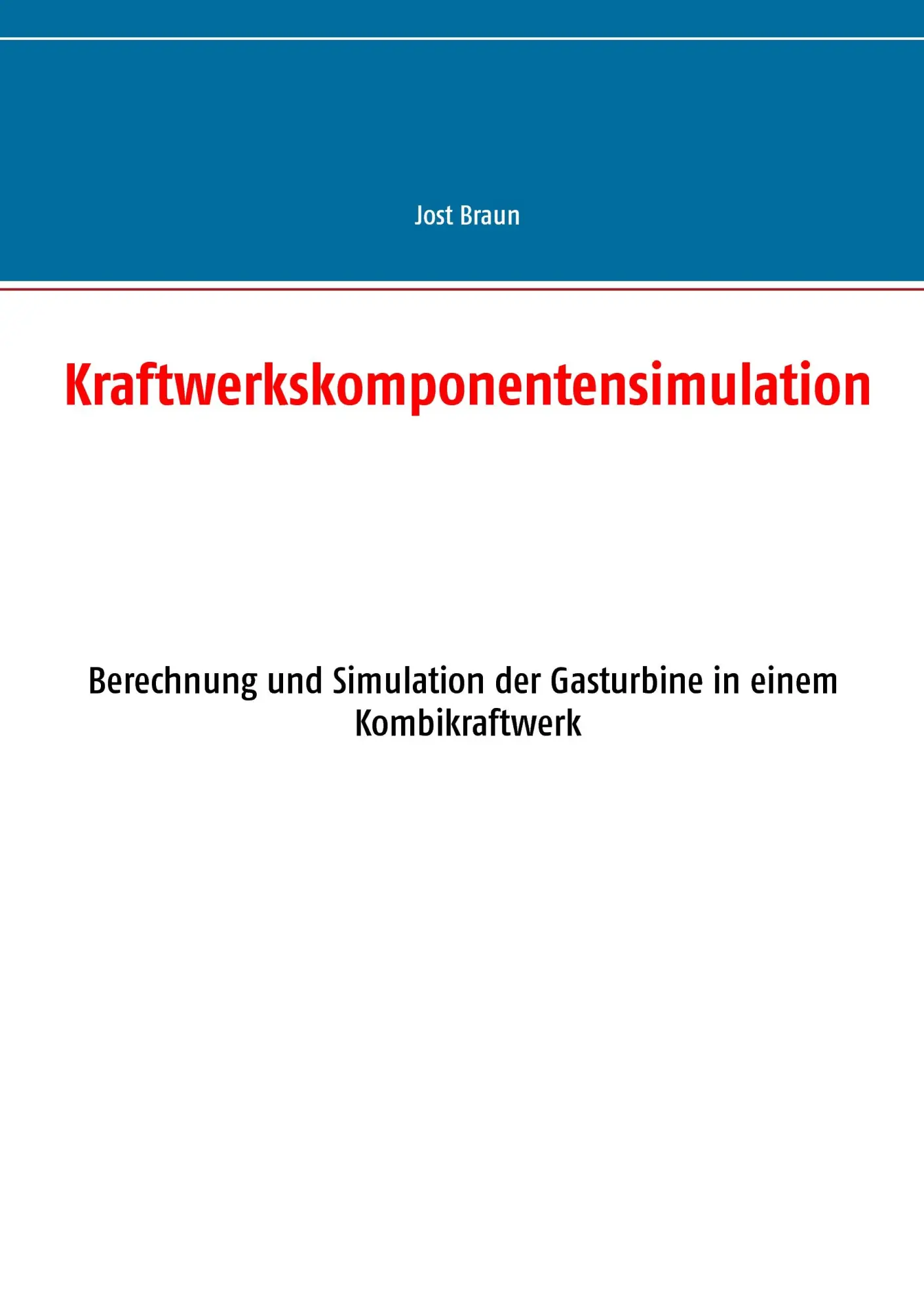 Cover: 9783734791741 | Kraftwerkskomponentensimulation | Jost Braun | Taschenbuch | 204 S.