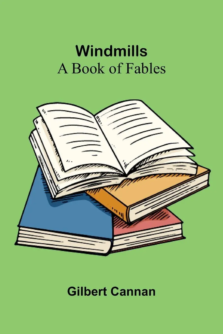 Cover: 9789374591741 | Windmills | A book of fables | Gilbert Cannan | Taschenbuch | Englisch