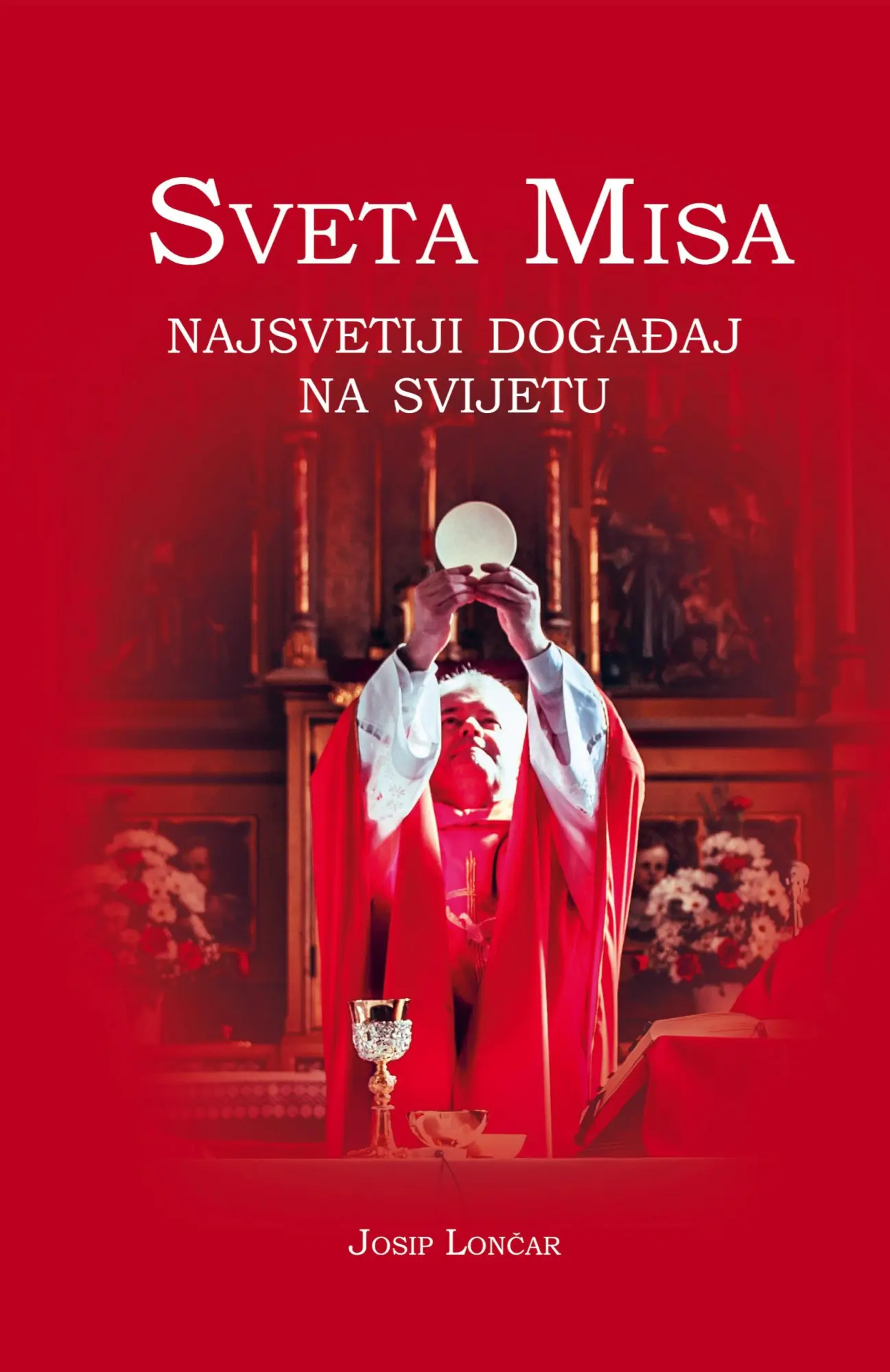 Cover: 9798224711741 | Sveta Misa. Najsvetiji doga¿aj na svijetu | Josip Loncar | Taschenbuch