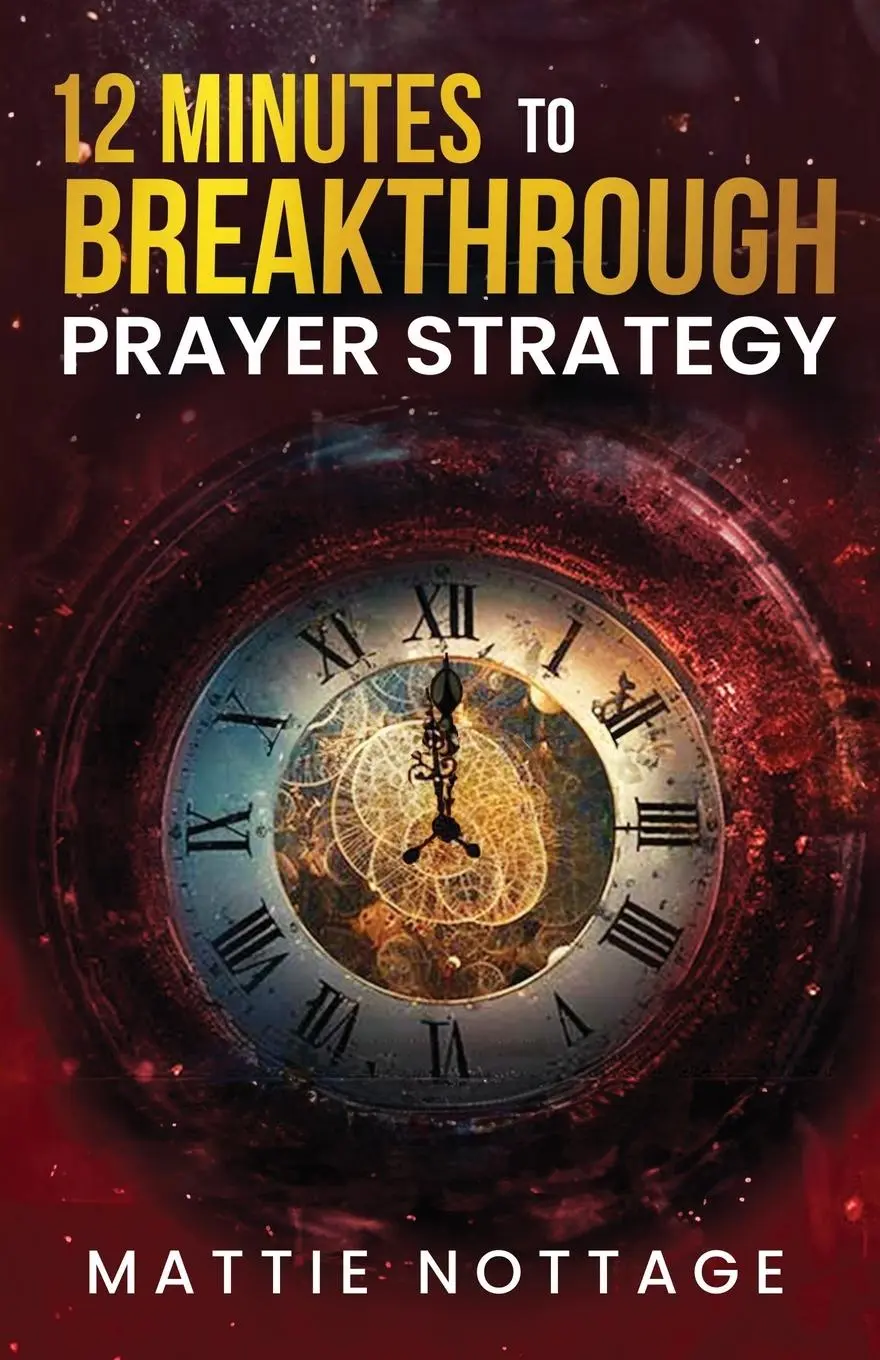 Cover: 9798895971741 | 12 Minutes to Breakthrough Prayer Strategy | Mattie Nottage | Buch