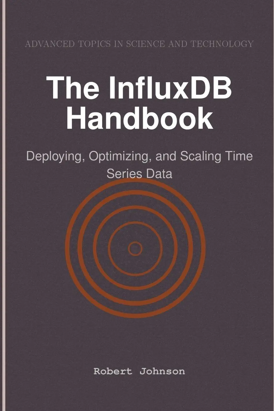 Cover: 9798896651741 | The InfluxDB Handbook | Robert Johnson | Taschenbuch | Englisch | 2025