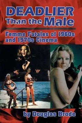 Cover: 9781593931841 | Deadlier Than the Male | Femme Fatales in 1960s and 1970s Cinema