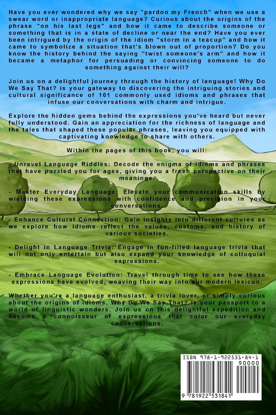 Rückseite: 9781922531841 | Why Do We Say That? 101 Idioms, Phrases, Sayings &amp; Facts! The...