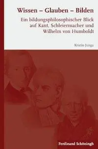 Cover: 9783506771841 | Wissen, Glauben, Bilden | Kristin Junga | Taschenbuch | 325 S. | 2011