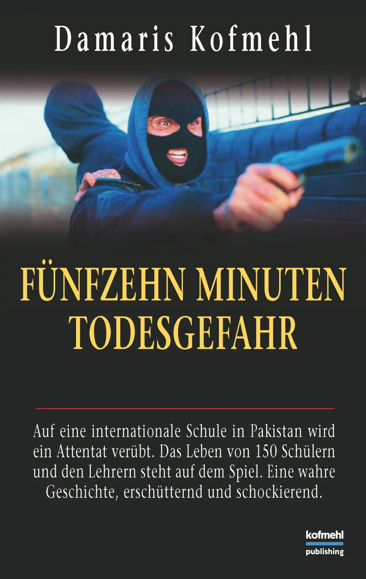 Cover: 9783748191841 | Fünfzehn Minuten Todesgefahr | Damaris Kofmehl | Taschenbuch | 288 S.