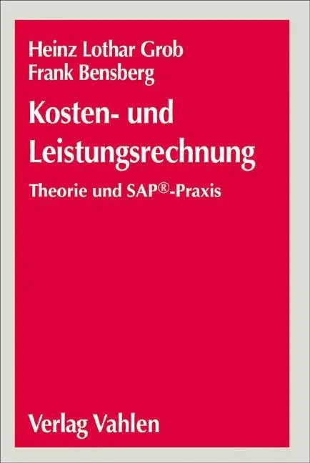 Cover: 9783800631841 | Kosten- und Leistungsrechnung | Theorie und SAP-Praxis | Grob | Buch