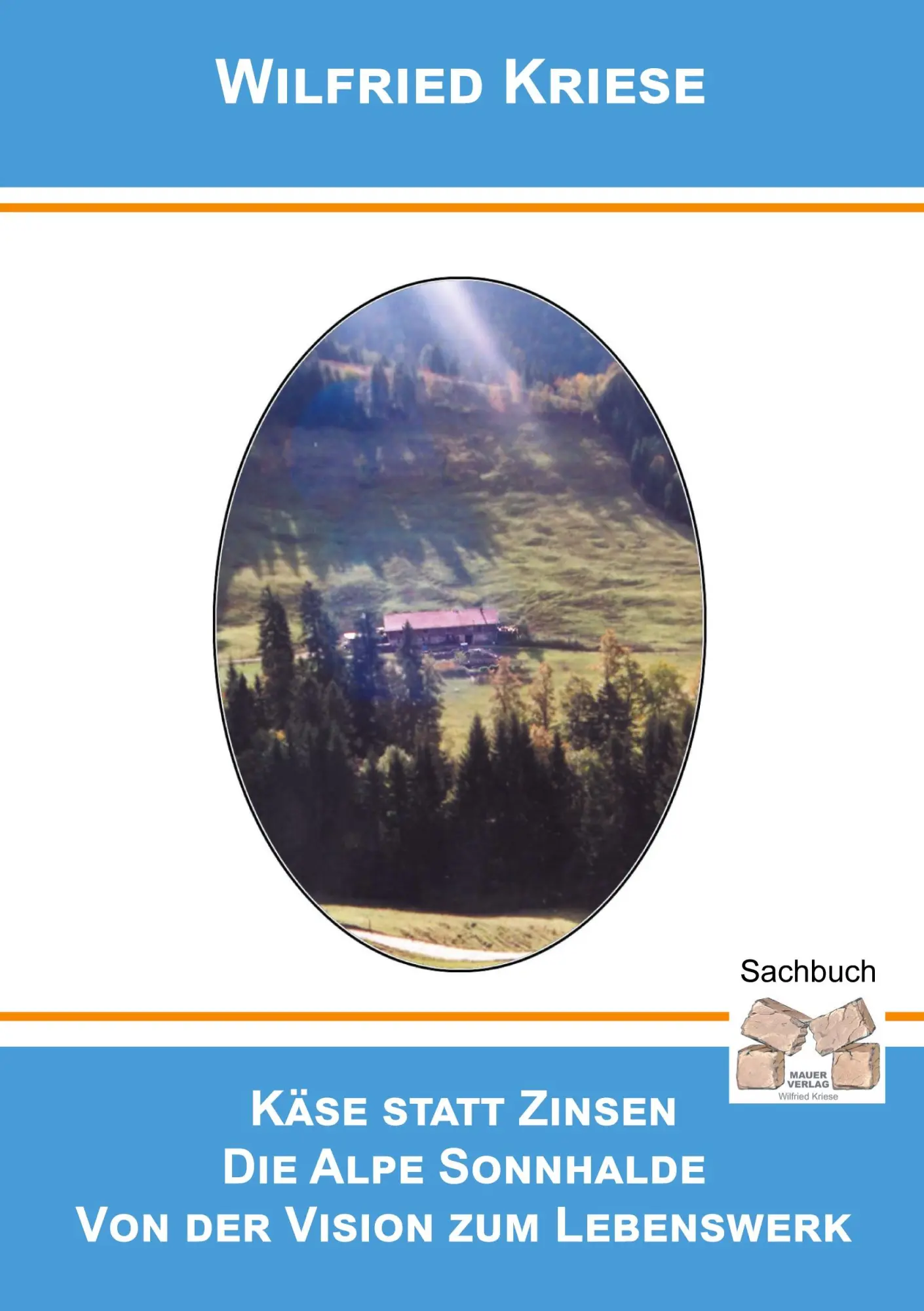 Cover: 9783868121841 | Käse statt Zinsen | Die Alpe Sonnhalde | Wilfried Kriese | Taschenbuch