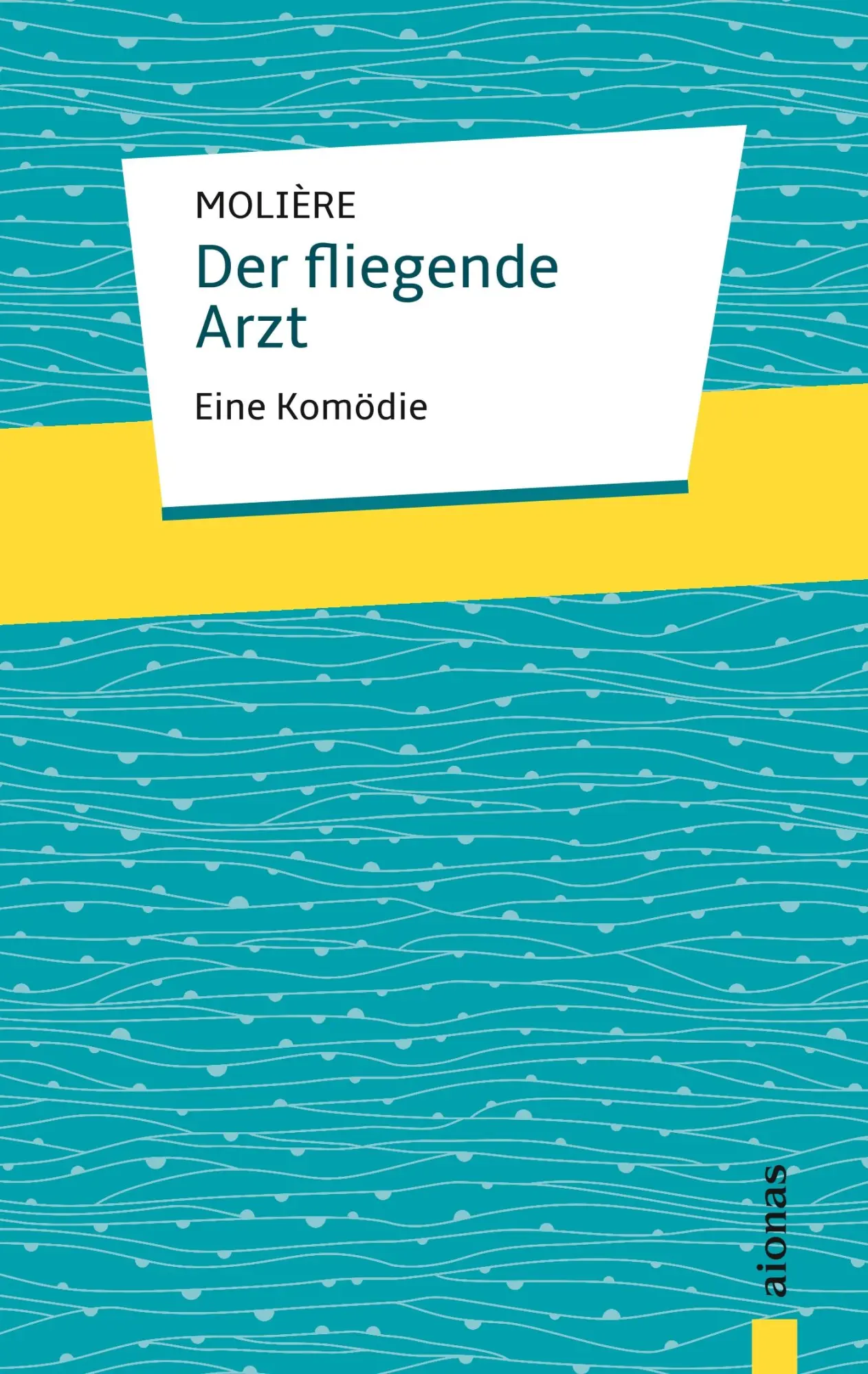 Cover: 9783946571841 | Der fliegende Arzt. Molière: Eine Komödie | Jean-Baptiste Molière