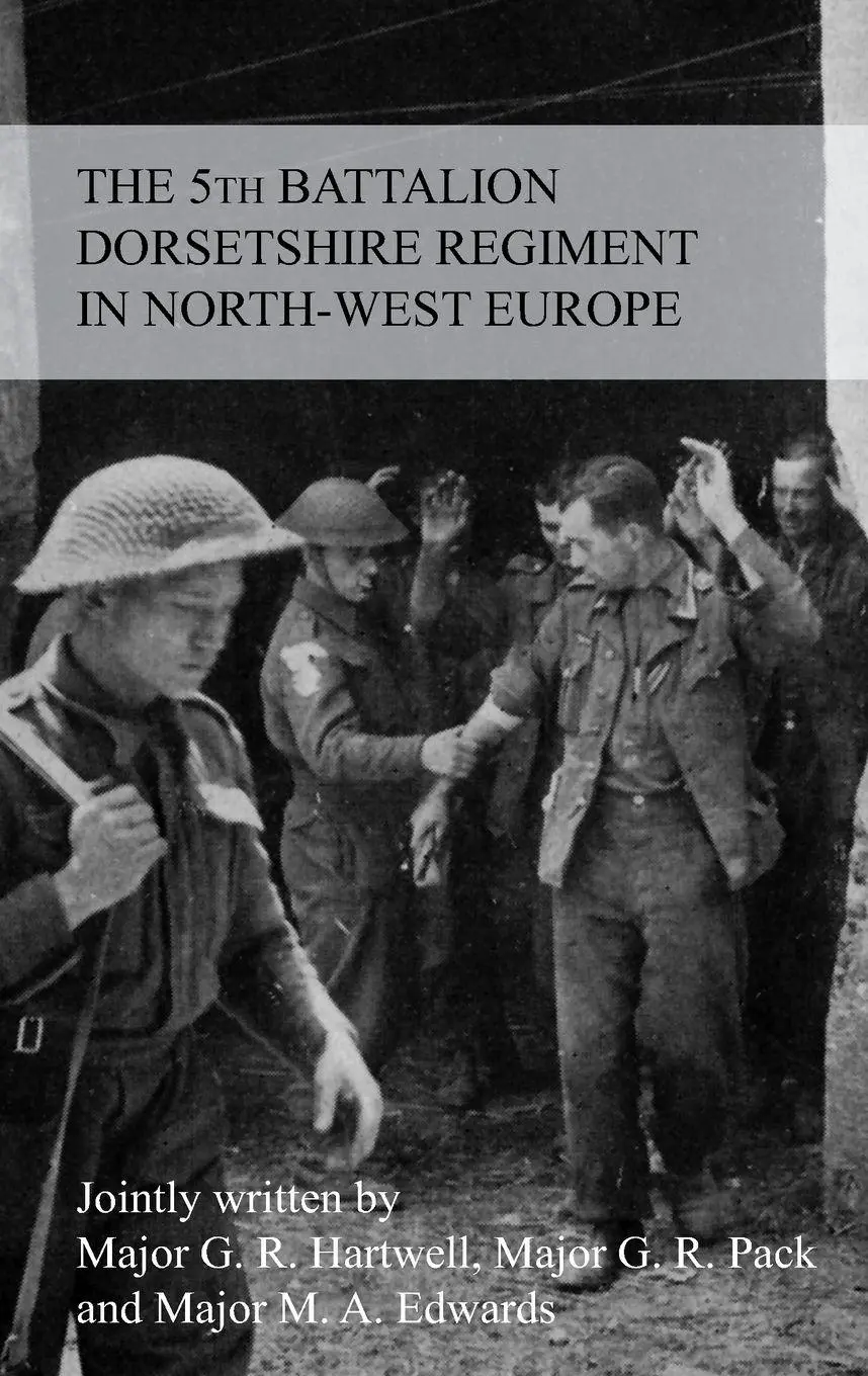 Cover: 9781783311941 | THE STORY OF THE 5th BATTALION THE DORSETSHIRE REGIMENT IN...