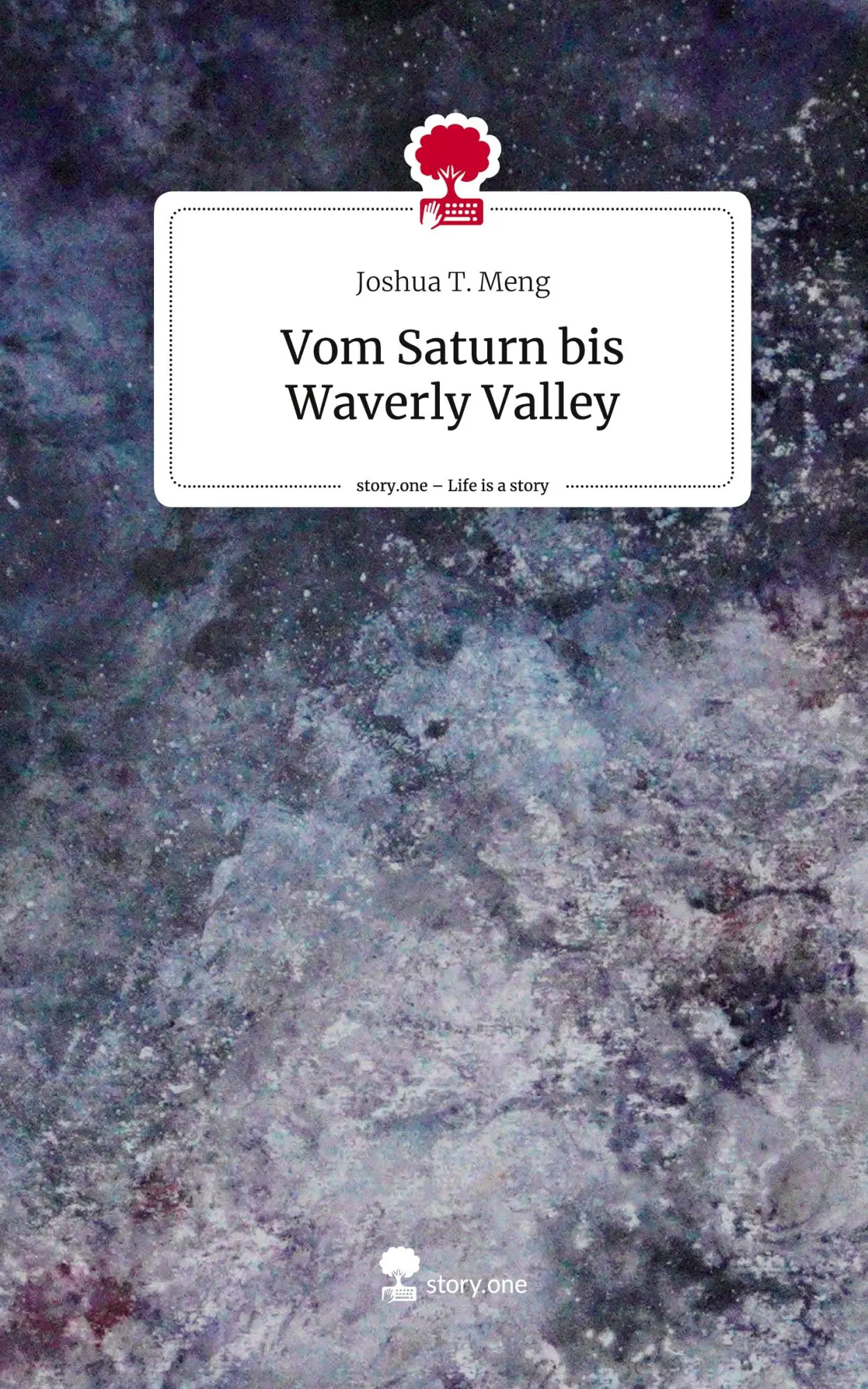 Cover: 9783711521941 | Vom Saturn bis Waverly Valley. Life is a Story - story.one | Meng