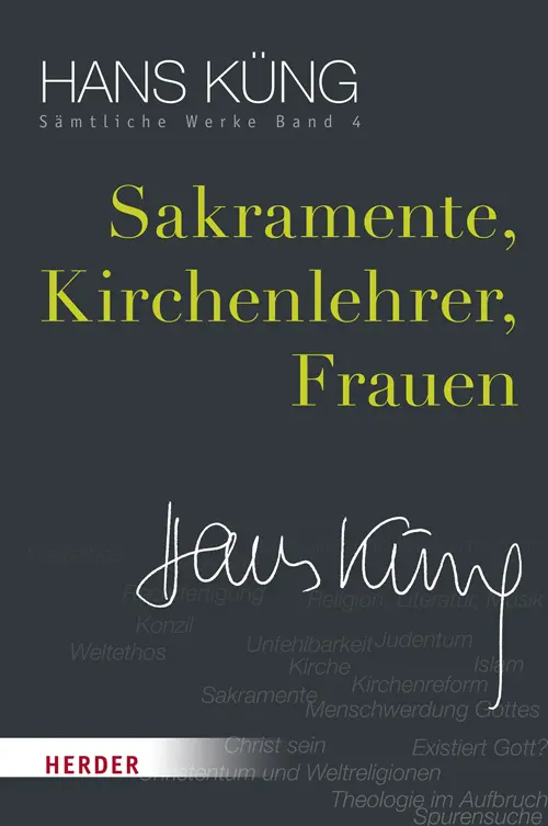 Cover: 9783451352041 | Sakramente, Kirchenlehrer, Frauen | Hans Küng | Buch | 486 S. | 2015