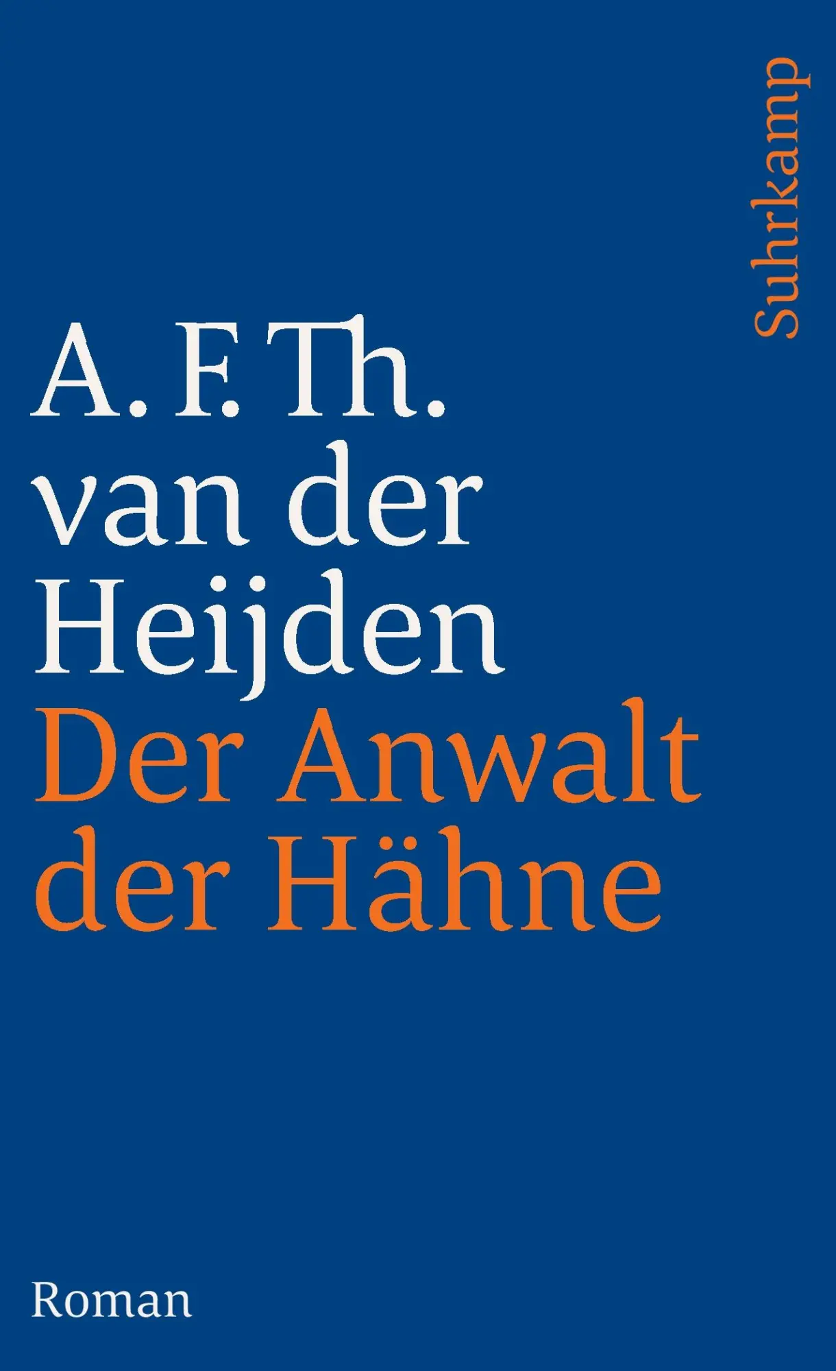 Cover: 9783518392041 | Der Anwalt der Hähne ¿ Roman (Die zahnlose Zeit 4) | A. F. Th. Heijden