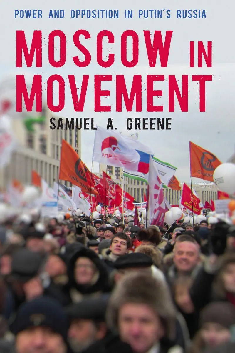 Cover: 9780804792141 | Moscow in Movement | Power and Opposition in Putin's Russia | Greene