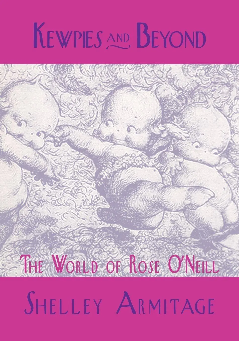 Cover: 9781617032141 | Kewpies and Beyond | The World of Rose O'Neill | Shelley Armitage