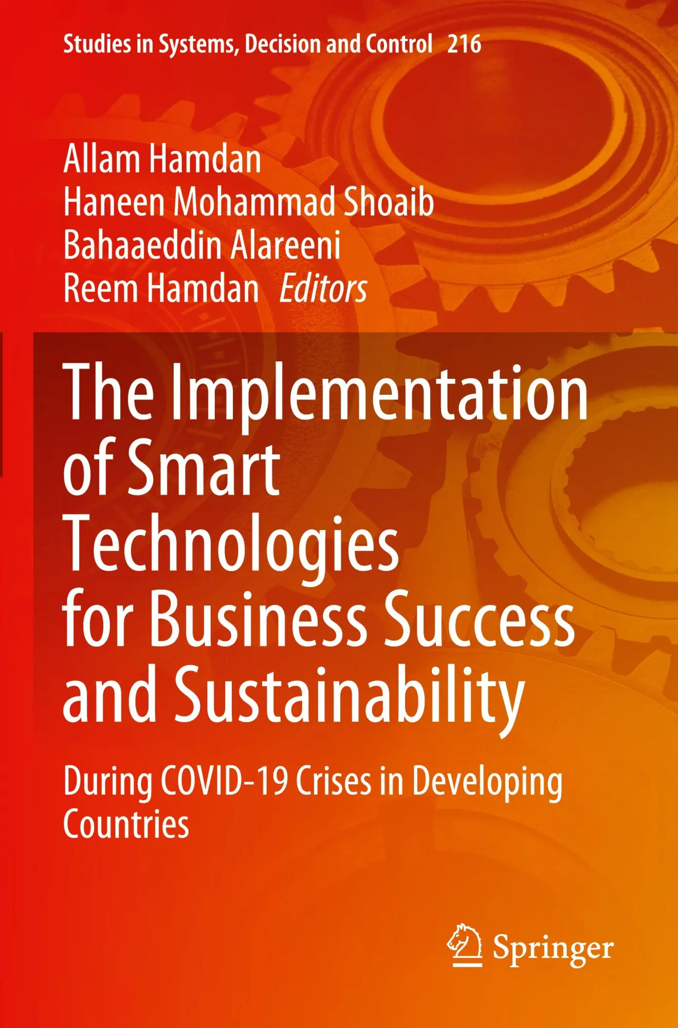 The Implementation of Smart Technologies for Business Success and Sustainability: During COVID-19 Crises in Developing Countries (Studies in Systems, Decision and Control, 216, Band 216)