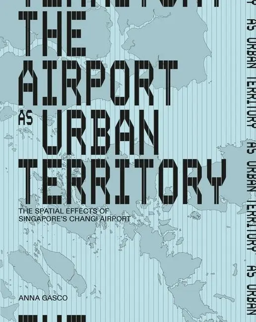 Cover: 9789813252141 | The Airport as Urban Territory | Anna Gasco | Buch | Englisch | 2025