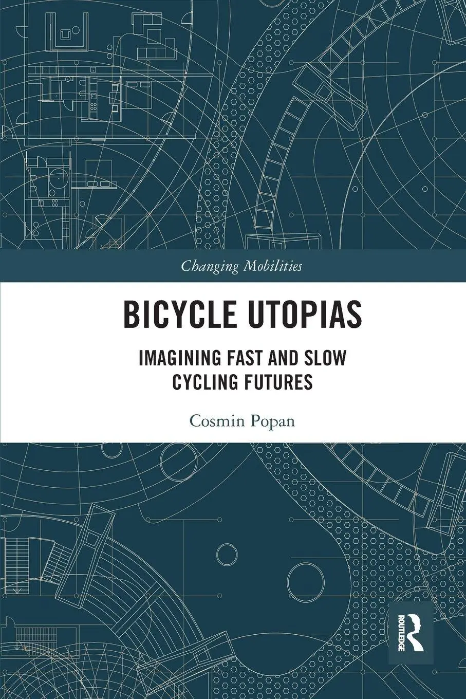 Cover: 9780367582241 | Bicycle Utopias | Imagining Fast and Slow Cycling Futures | Popan