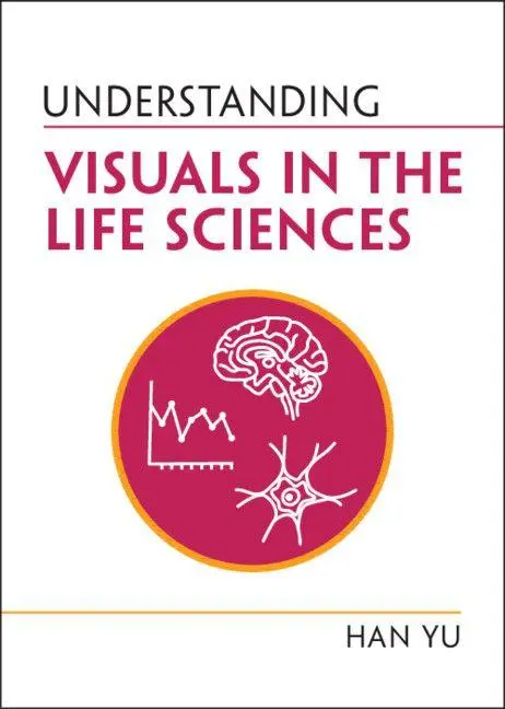 Cover: 9781009232241 | Understanding Visuals in the Life Sciences | Han Yu | Taschenbuch