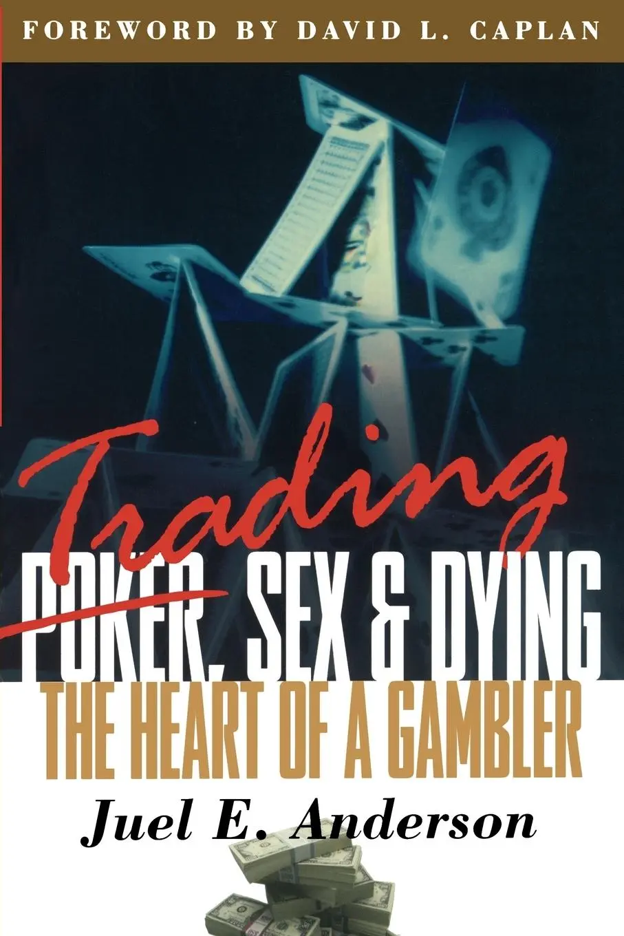 Cover: 9781883272241 | Trading, Sex &amp; Dying: The Heart of a Gambler | Juel E. Anderson | Buch