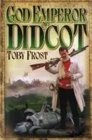 Cover: 9781905802241 | God Emperor Of Didcot | Toby Frost | Taschenbuch | Englisch | 2008