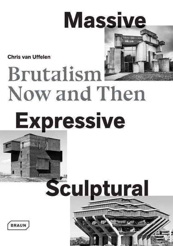 Cover: 9783037682241 | Massive, Expressive, Sculptural | Brutalism Now and Then | Uffelen
