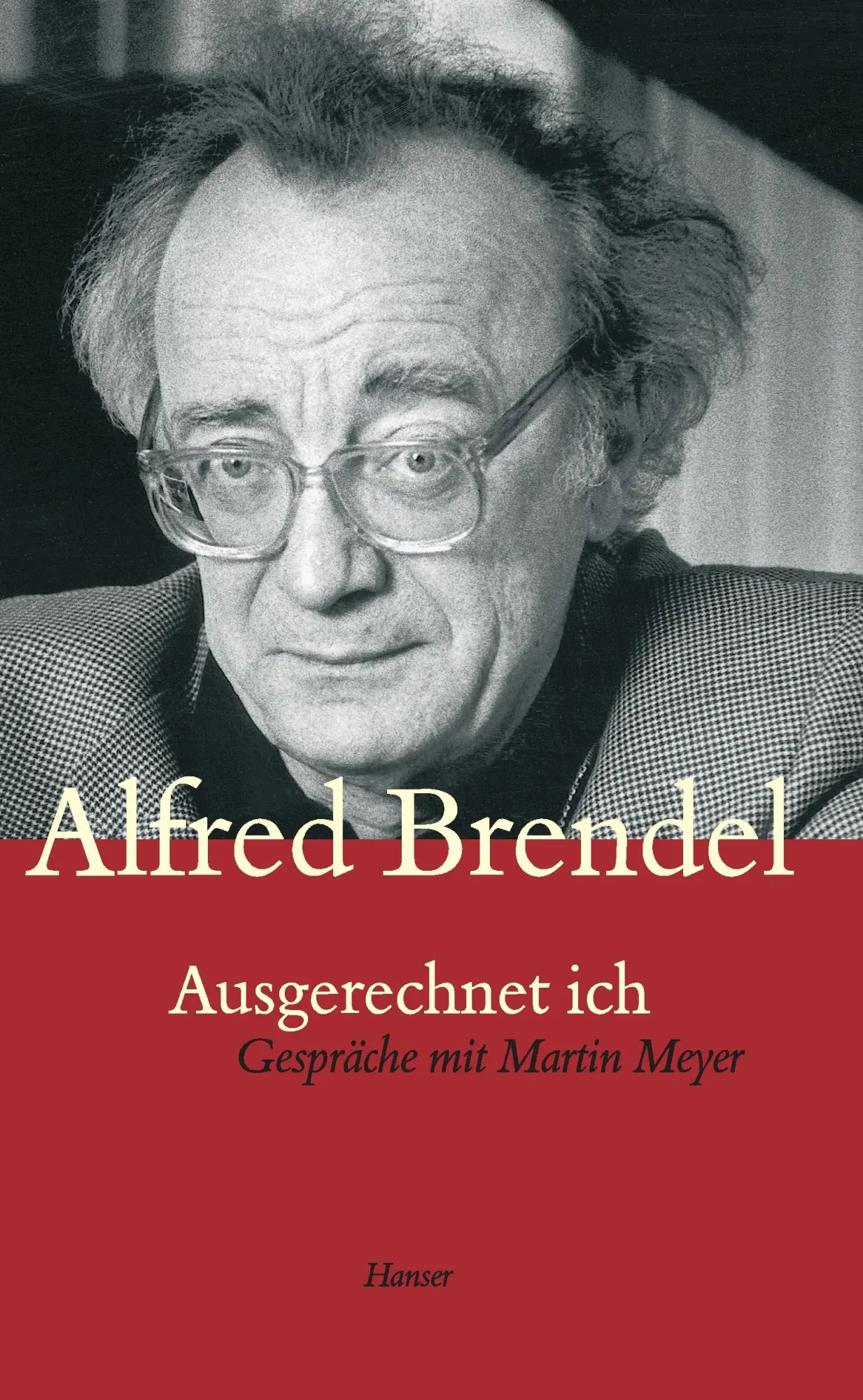 Cover: 9783446242241 | Ausgerechnet ich. Gespräche mit Martin Meyer | Alfred Brendel | Buch