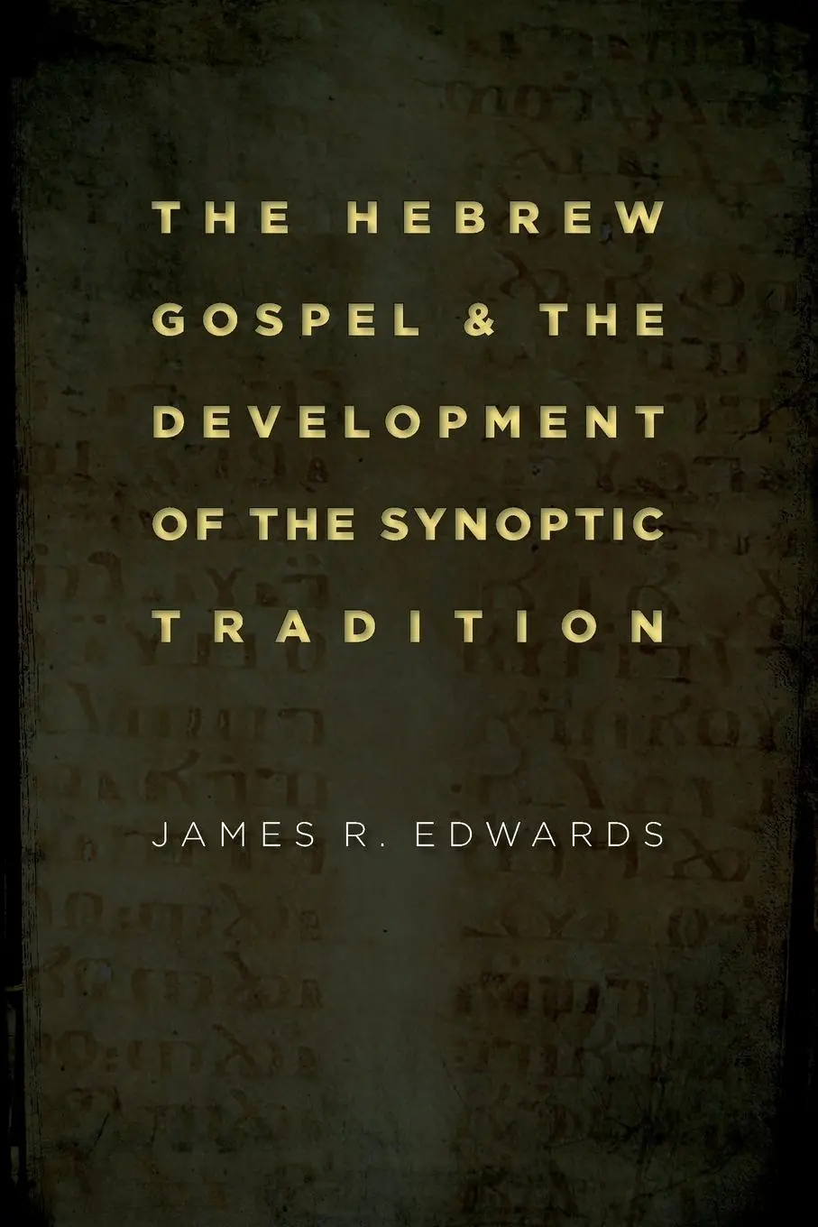 Cover: 9780802862341 | Hebrew Gospel and the Development of the Synoptic Tradition | Edwards