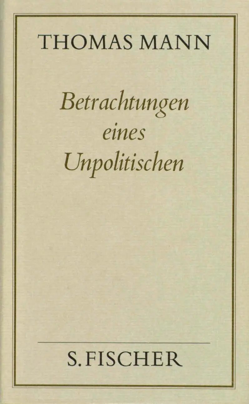 Cover: 9783100482341 | Betrachtungen eines Unpolitischen ( Frankfurter Ausgabe) | Thomas Mann