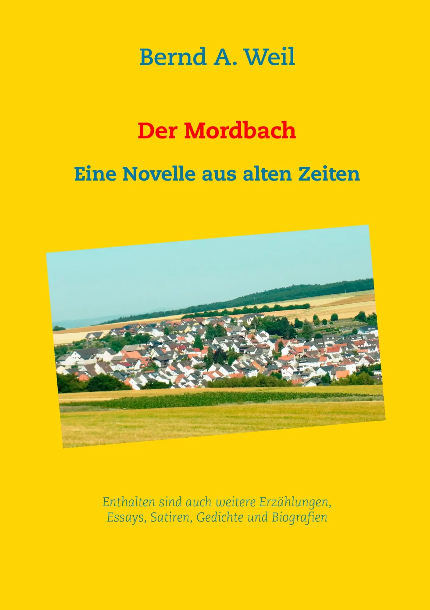 Cover: 9783833492341 | Der Mordbach | Bernd A. Weil | Taschenbuch | 76 S. | Deutsch | 2016