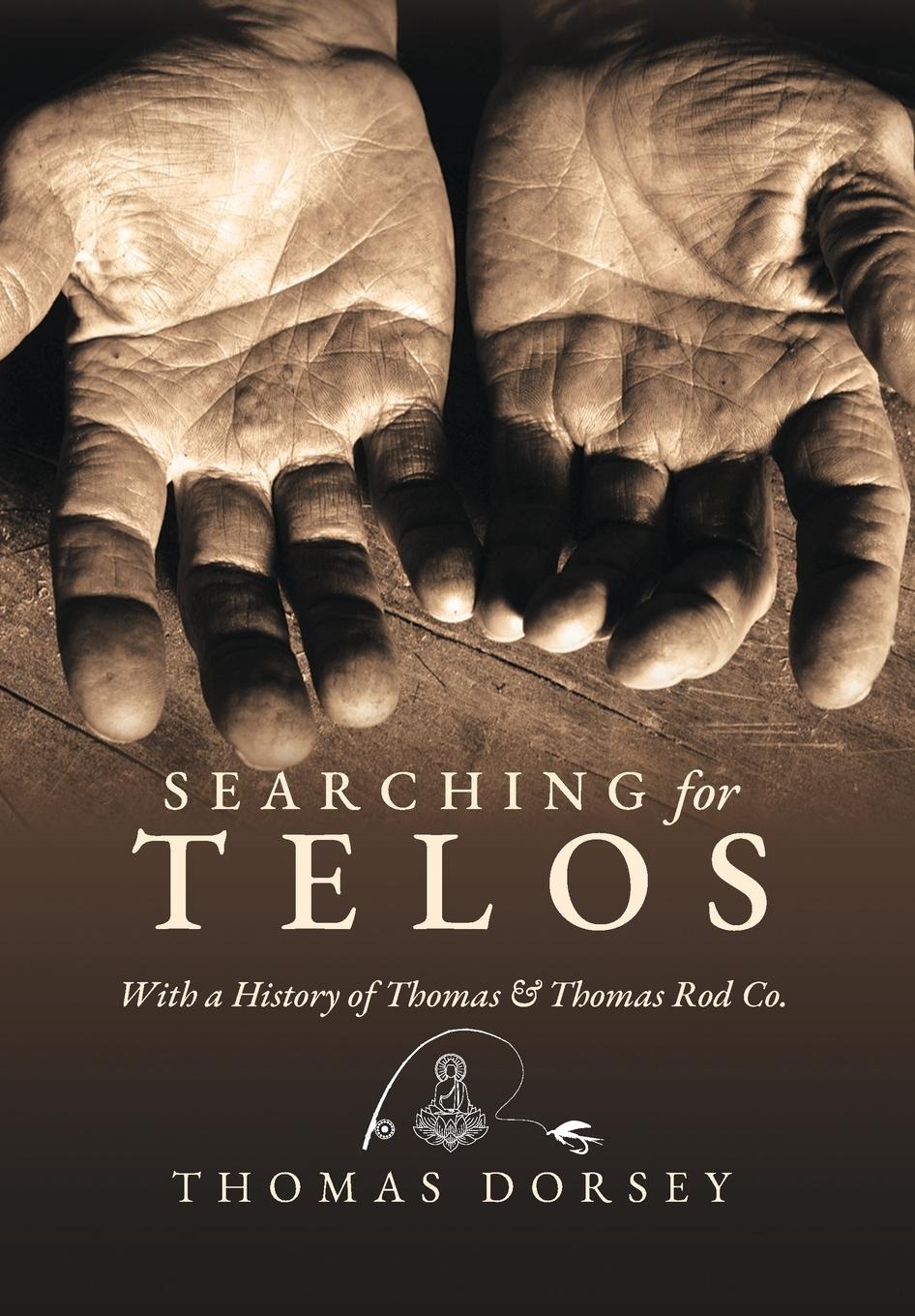 Cover: 9798822922341 | Searching for Telos | With a History of Thomas and Thomas Rod Co
