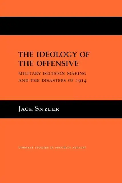 Cover: 9780801482441 | The Ideology of the Offensive – Military Decision Making and the...
