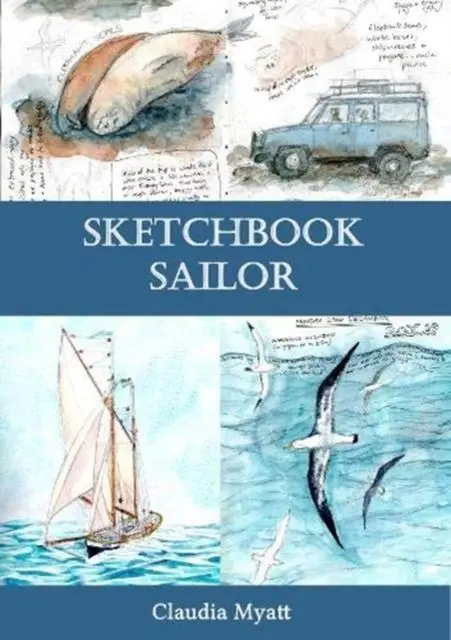 Cover: 9781899262441 | Sketchbook Sailor | Claudia Myatt | Taschenbuch | Englisch | 2020