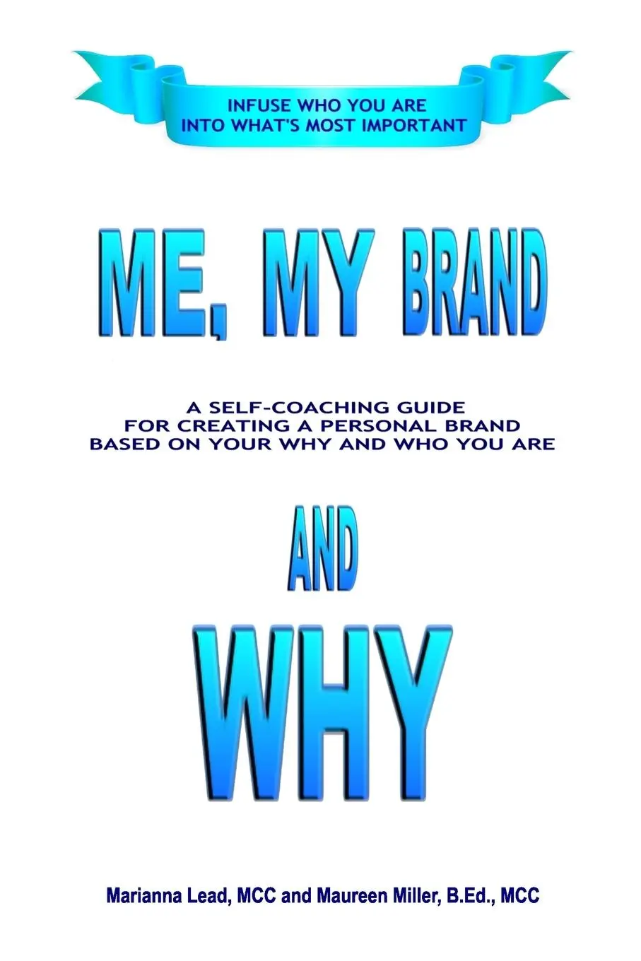 Cover: 9781458392541 | Me, My Brand and WHY | Infuse WHO You Are Into What's Most Important