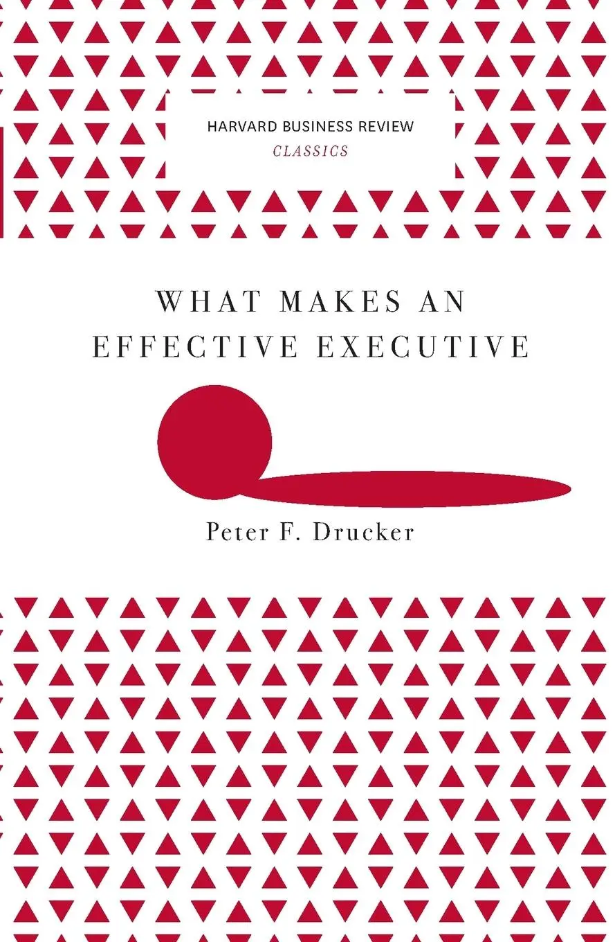 Cover: 9781633692541 | What Makes an Effective Executive (Harvard Business Review Classics)