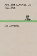 Cover: 9783847262541 | Die Germania | Publius Cornelius Tacitus | Buch | 84 S. | Deutsch