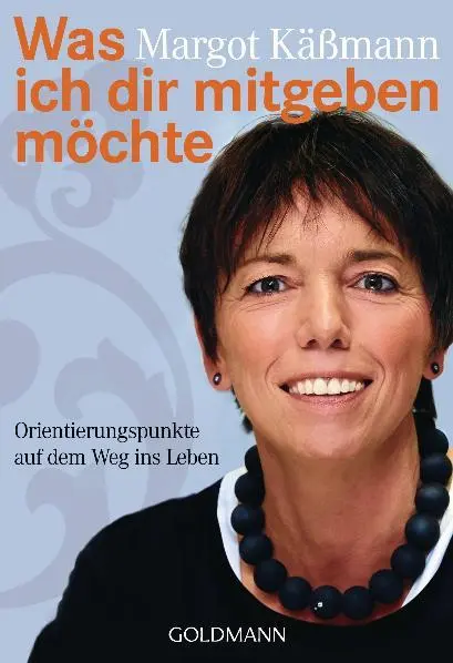 Cover: 9783442172641 | Was ich dir mitgeben möchte | Margot Käßmann | Taschenbuch | 128 S.