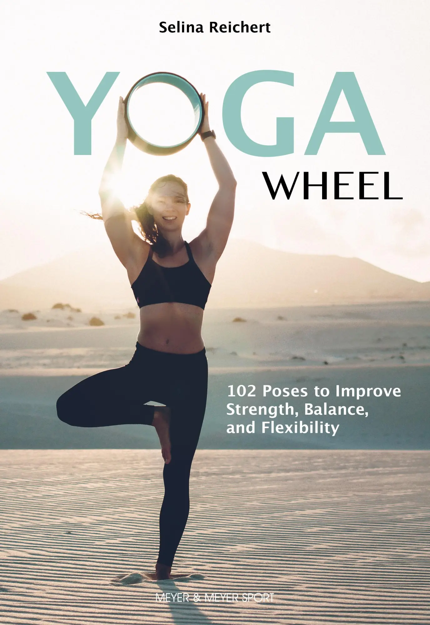 Cover: 9781782552741 | Yoga Wheel | 102 Poses to Improve Strength, Balance, and Flexibility